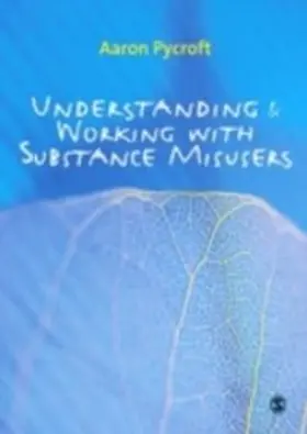 Pycroft |  Understanding and Working with Substance Misusers | eBook | Sack Fachmedien