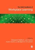 Cairns / Evans / Malloch |  The SAGE Handbook of Workplace Learning | eBook | Sack Fachmedien