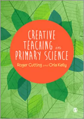 Cutting / Kelly | Creative Teaching in Primary Science | Buch | 978-1-4462-5542-1 | www.sack.de