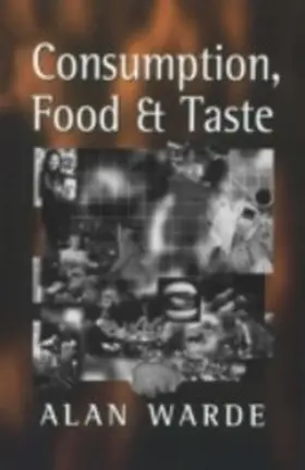 Warde |  Consumption, Food and Taste | eBook | Sack Fachmedien