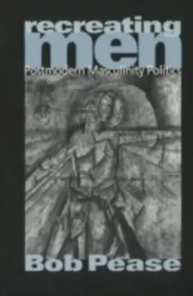 Pease |  Recreating Men | eBook | Sack Fachmedien