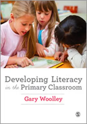 Woolley | Developing Literacy in the Primary Classroom | Buch | 978-1-4462-6728-8 | www.sack.de