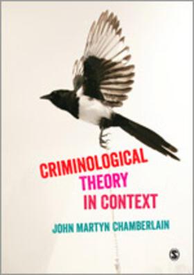 Chamberlain | Chamberlain, J: Criminological Theory in Context | Buch | 978-1-4462-6986-2 | sack.de