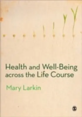 Larkin | Health and Well-Being Across the Life Course | E-Book | www.sack.de