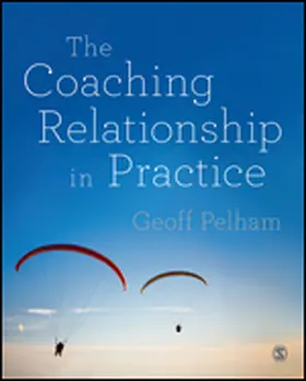 Pelham |  The Coaching Relationship in Practice | Buch |  Sack Fachmedien