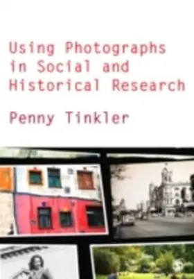 Tinkler |  Using Photographs in Social and Historical Research | eBook | Sack Fachmedien