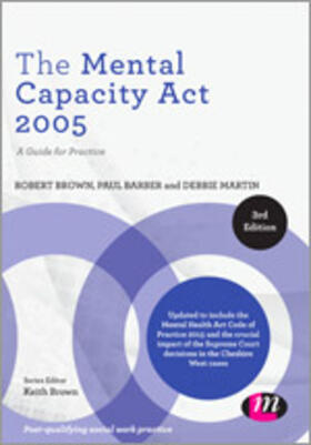 Brown / Barber / Martin | The Mental Capacity Act 2005 | Buch | 978-1-4462-8726-2 | sack.de