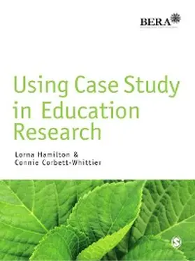 Hamilton / Corbett-Whittier |  Using Case Study in Education Research | eBook | Sack Fachmedien