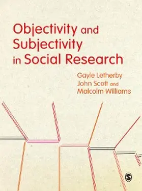 Letherby / Scott / Williams |  Objectivity and Subjectivity in Social Research | eBook | Sack Fachmedien