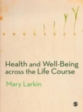 Larkin | Health and Well-Being Across the Life Course | E-Book | www.sack.de