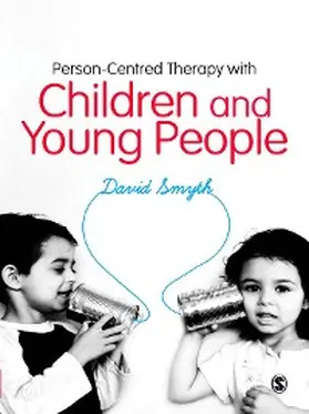 Smyth |  Person-Centred Therapy with Children and Young People | eBook | Sack Fachmedien