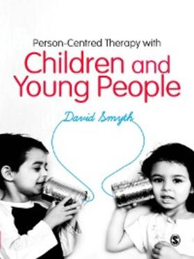 Smyth | Person-Centred Therapy with Children and Young People | E-Book | sack.de