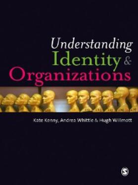 Kenny / Whittle / Willmott | Understanding Identity and Organizations | E-Book | sack.de