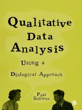 Sullivan |  Qualitative Data Analysis Using a Dialogical Approach | eBook | Sack Fachmedien