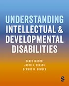 Iarocci / Burack / Bowler |  Understanding Intellectual and Developmental Disabilities | Buch |  Sack Fachmedien