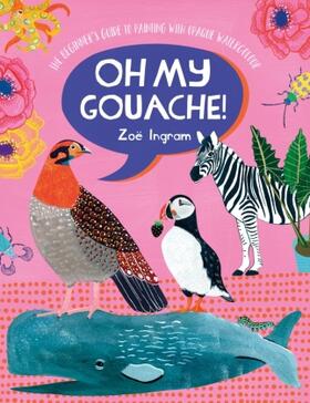 Ingram |  Oh My Gouache! | Buch |  Sack Fachmedien