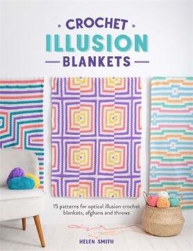 Smith |  Crochet Illusion Blankets | Buch |  Sack Fachmedien