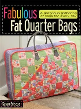 Briscoe |  Fabulous Fat Quarter Bags | eBook | Sack Fachmedien