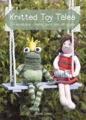 Long |  Knitted Toy Tales | eBook | Sack Fachmedien