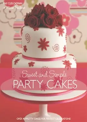Clee-Cadman |  Sweet and Simple Party Cakes | eBook | Sack Fachmedien