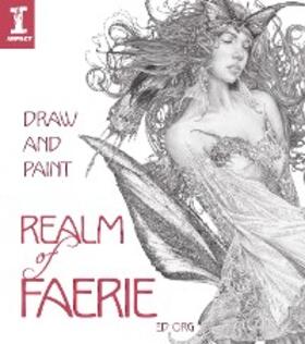 Org |  Draw and Paint Realm of Faerie | eBook | Sack Fachmedien