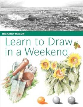 Taylor |  Learn to Draw in a Weekend | eBook | Sack Fachmedien