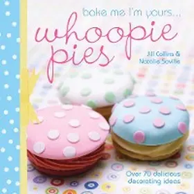 Collins / Saville |  Bake Me I'm Yours . . . Whoopie Pies | eBook | Sack Fachmedien