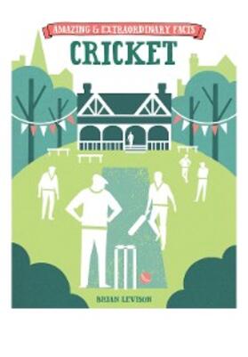 Levison |  Amazing & Extraordinary Facts: Cricket | eBook | Sack Fachmedien