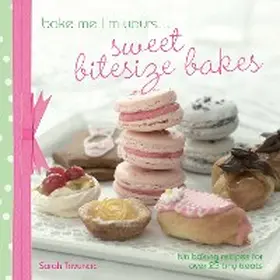 Trivuncic |  A Taste of . . . Bake Me I'm Yours . . . Sweet Bitesize Bakes | eBook | Sack Fachmedien