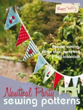 Treffry |  Nautical Party Sewing Patterns | eBook | Sack Fachmedien