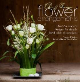Collins / Parkes |  Chic & Unique Flower Arrangements | eBook | Sack Fachmedien