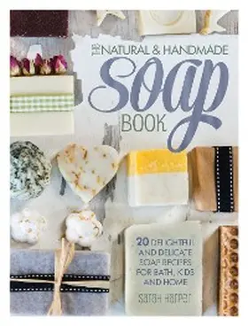 Harper |  The Natural & Handmade Soap Book | eBook | Sack Fachmedien