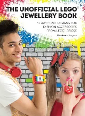 Rogers |  The Unofficial LEGO® Jewellery Book | eBook | Sack Fachmedien