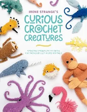 Strange |  Irene Strange's Curious Crochet Creatures | eBook | Sack Fachmedien