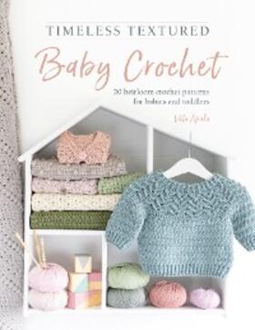 Apala |  Timeless Textured Baby Crochet | eBook | Sack Fachmedien