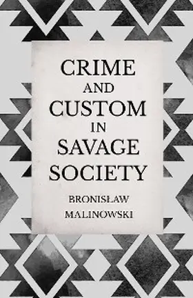 Malinowski |  Crime and Custom in Savage Society | eBook | Sack Fachmedien
