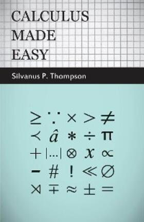Thompson |  Calculus Made Easy | eBook | Sack Fachmedien