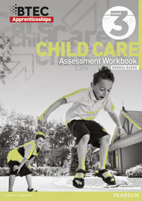 Baker |  BTEC Apprenticeship Assessment Workbook Child Care Level 3 | Loseblattwerk |  Sack Fachmedien