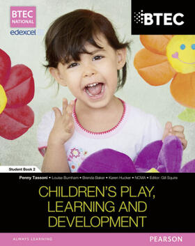 Tassoni / Baker / Burnham |  BTEC Level 3 National in Children's Play, Learning & Development Student Book 2 | Buch |  Sack Fachmedien