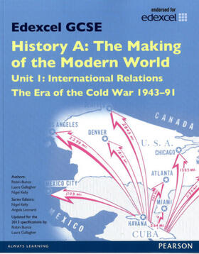 Gallagher / Bunce / Kelly |  Edexcel GCSE History A The Making of the Modern World: Unit 1 International Relations: The era of the Cold War 1943-91 SB 2013 | Buch |  Sack Fachmedien