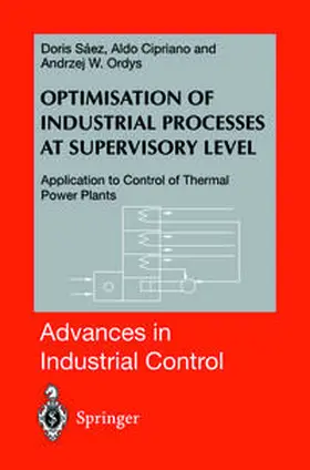 Saez / Cipriano / Ordys |  Optimisation of Industrial Processes at Supervisory Level | eBook | Sack Fachmedien