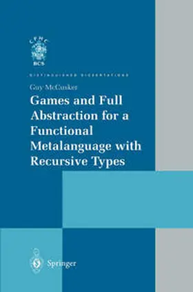 McCusker | Games and Full Abstraction for a Functional Metalanguage with Recursive Types | E-Book | sack.de