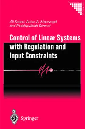 Saberi / Stoorvogel / Sannuti |  Control of Linear Systems with Regulation and Input Constraints | eBook | Sack Fachmedien
