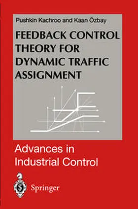 Kachroo / Ozbay |  Feedback Control Theory for Dynamic Traffic Assignment | eBook | Sack Fachmedien