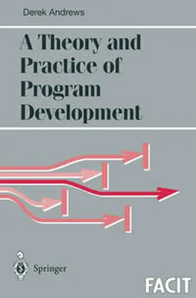 Andrews |  A Theory and Practice of Program Development | eBook | Sack Fachmedien
