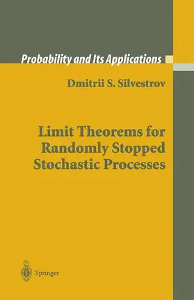 Silvestrov |  Limit Theorems for Randomly Stopped Stochastic Processes | Buch |  Sack Fachmedien