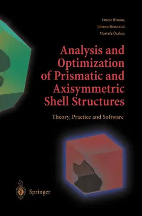 Hinton / Özakca / Sienz |  Analysis and Optimization of Prismatic and Axisymmetric Shell Structures | Buch |  Sack Fachmedien