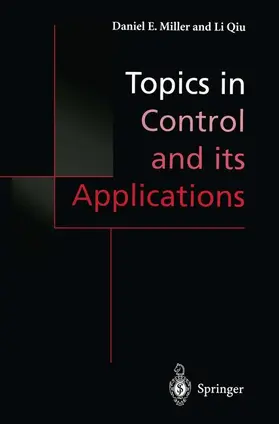 Miller / Qiu |  Topics in Control and its Applications | Buch |  Sack Fachmedien