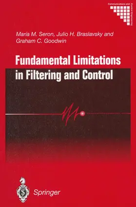 Seron / Braslavsky / Goodwin |  Fundamental Limitations in Filtering and Control | Buch |  Sack Fachmedien