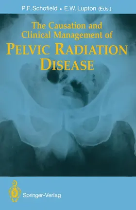 Schofield / Lupton |  The Causation and Clinical Management of Pelvic Radiation Disease | Buch |  Sack Fachmedien